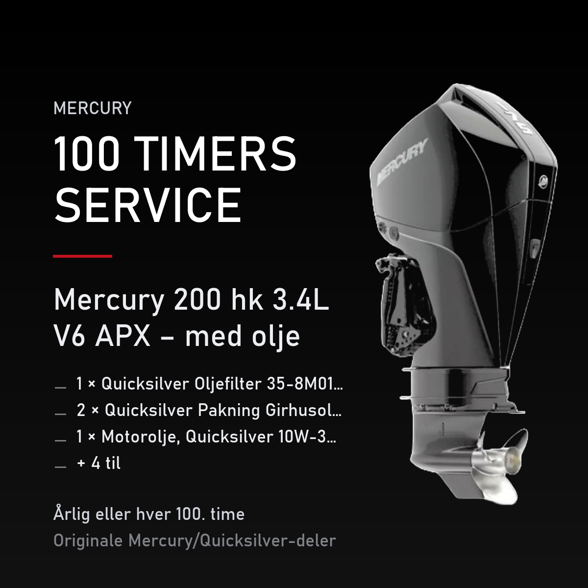 Mercury servicekit 100 timer – 200 hk 3.4L V6 APX – med olje – servicekit