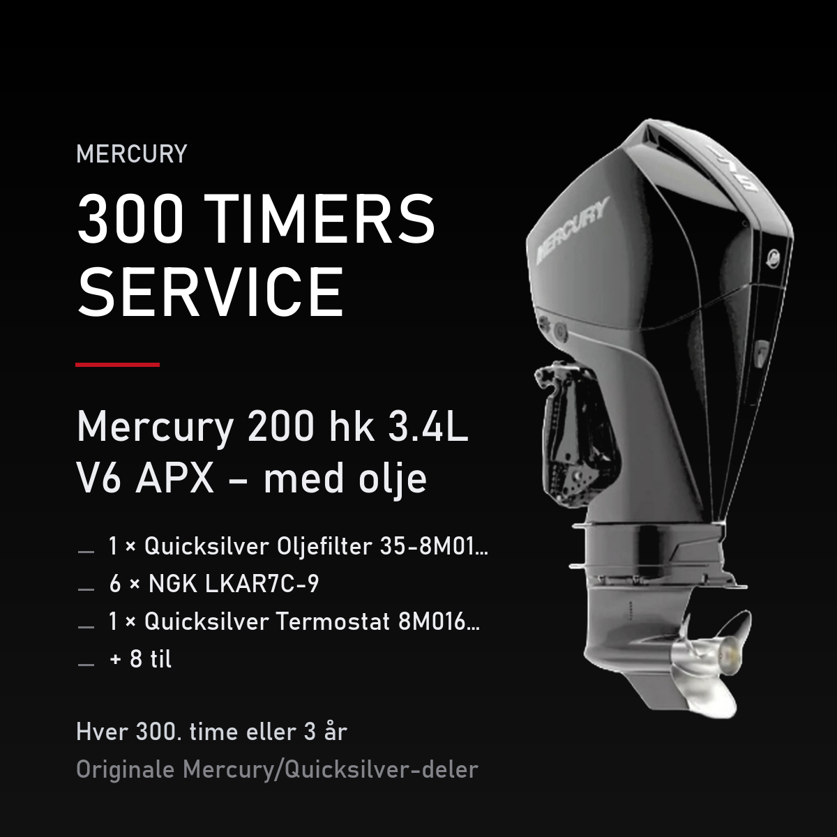 Mercury servicekit 300 timer – 200 hk 3.4L V6 APX – med olje – servicekit