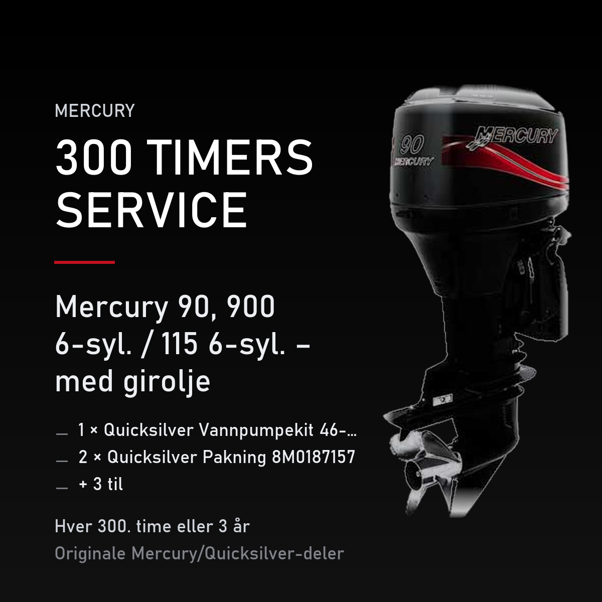 Mercury 2-takt servicekit 300 timer – 90, 900 6-syl. / 115 6-syl. – med girolje – servicekit