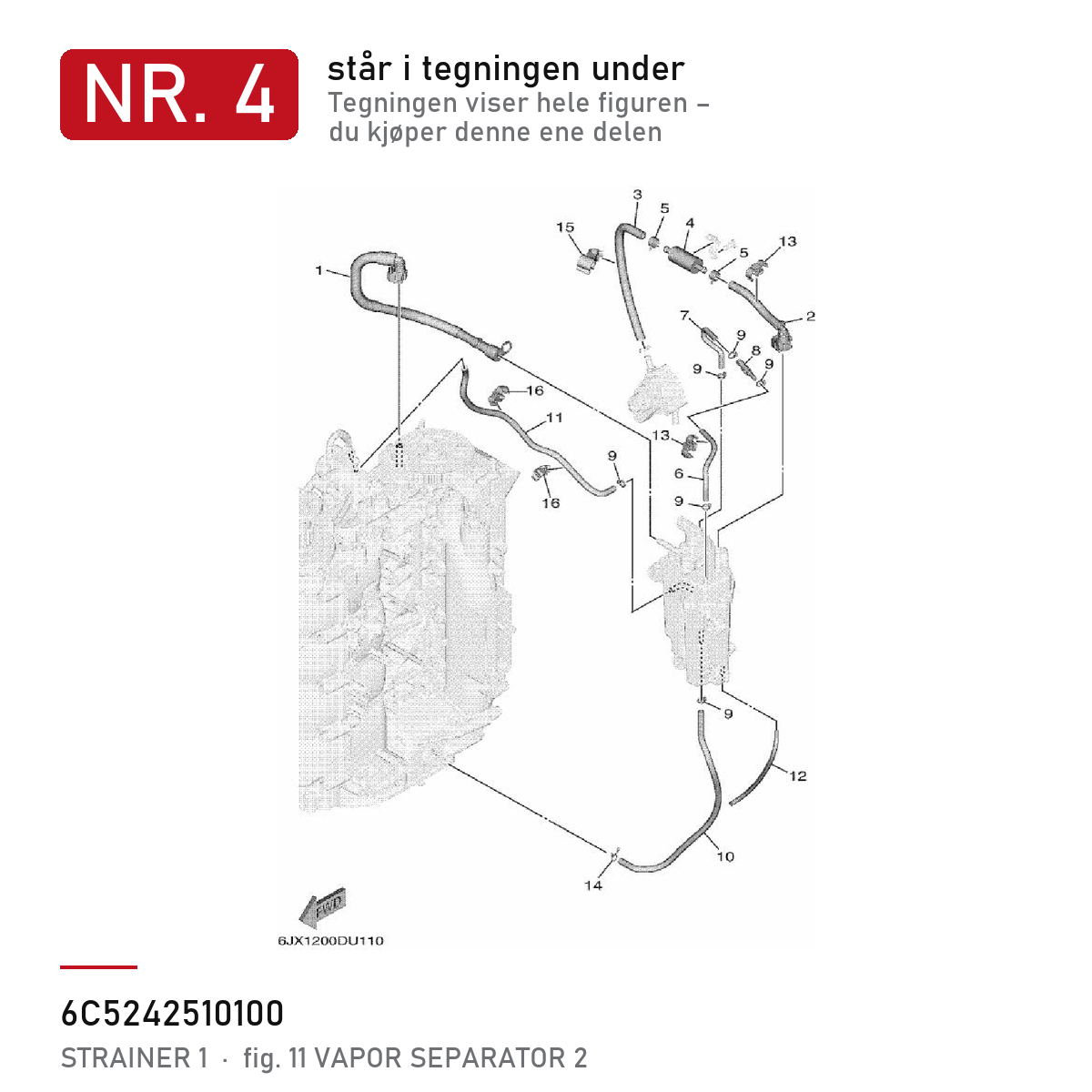 Yamaha Drivstoffsil 6C5-24251-00 – nr. 4 i tegningen fra produsentens delekatalog