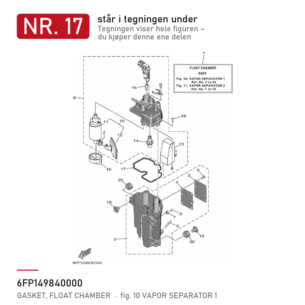 Yamaha Pakning flottørkammer 6FP-14984-00 – nr. 17 i tegningen fra produsentens delekatalog